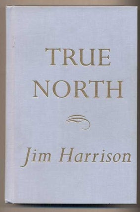 Item #47438 True North. Jim Harrison