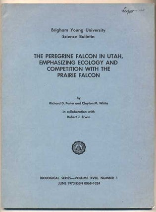 Item #47455 The Peregrine Falcon in Utah, Emphasizing Ecology and Competition with the Prairie...