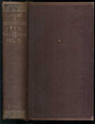 Item #47540 A Journey to Great Salt Lake City. By Jules Remy and Julius Brenchly, M.A.; With a Sketch of the History, Religion, and Customs of the Mormons, and an Introduction on the Religious Movement in the United States - Volume II. Jules Remy, Julius Brenchly.