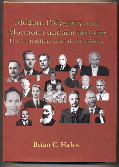 Item #47609 Modern Polygamy and Mormon Fundamentalism: The Generations after the Manifesto. Brian C. Hales.