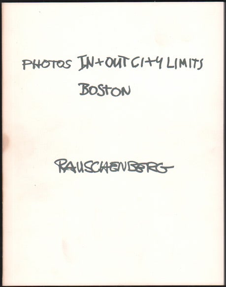 Item #47656 Photos In + Out City Limits: Boston. Robert Rauschenberg, Clifford Ackley, text.