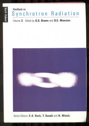 Item #47674 Handbook on Synchrotron Radiation Volume 3. G. S. Brown, D. E. Moncton