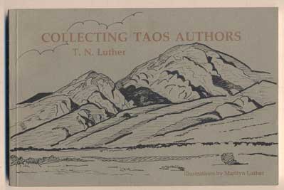 Item #47796 Collecting Taos Authors. T. N. Luther.