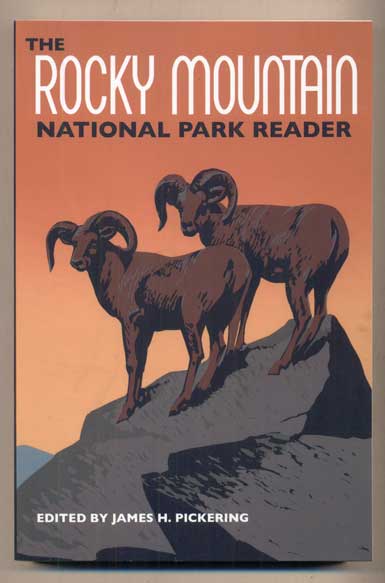 Item #47985 The Rocky Mountain National Park Reader. James H. Pickering.