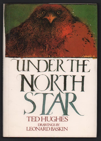 Item #48165 Under the North Star. Ted Hughes, Leonard Baskin, Poems.