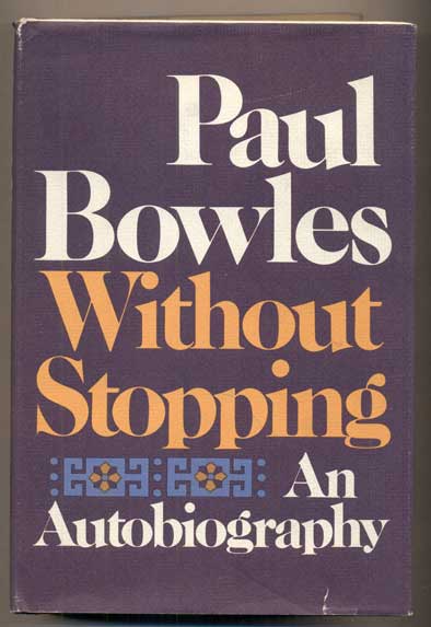 Item #48175 Without Stopping: An Autobiography. Paul Bowles.