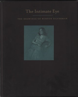 Item #48193 The Intimate Eye: The Drawings of Burton Silverman. Burton Silverman, Herman Du Toit