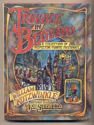 Item #48351 Trouble in Bugland: A Collection of Inspector Mantis Mysteries. William Kotzwinkle