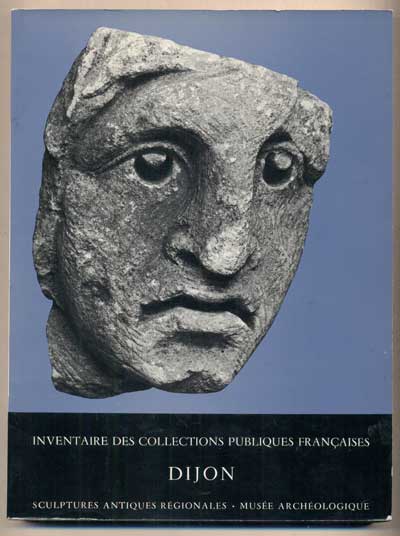 Item #48374 Dijon - Musée Archéologique: Sculptures Gallo-Romaines Mythologiques et Religieuses (Inventaire des Collections Publiques Francaises series, #20). Simone Deyt.