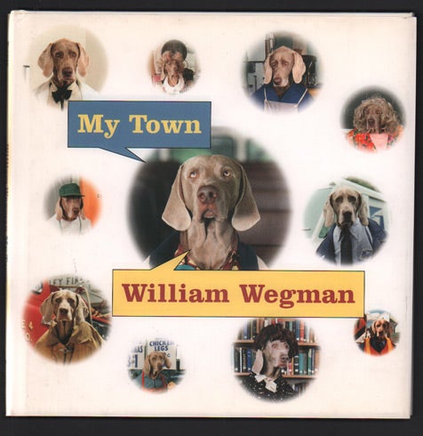 Item #48431 My Town. William Wegman.