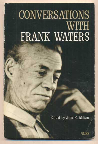 Item #48459 Conversations with Frank Waters. Frank Waters, John R. Milton.