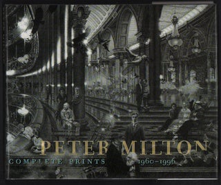 Item #48465 Peter Milton: Complete Prints 1960-1996. Robert Flynn Johnson, Peter Milton