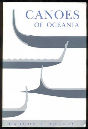 Item #48474 Canoes of Oceania. A. C. Haddon, James Hornell