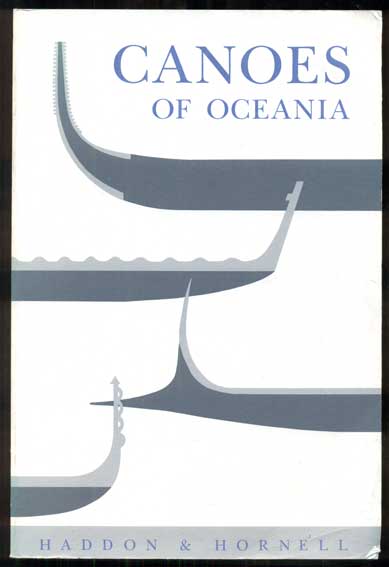 Item #48474 Canoes of Oceania. A. C. Haddon, James Hornell.