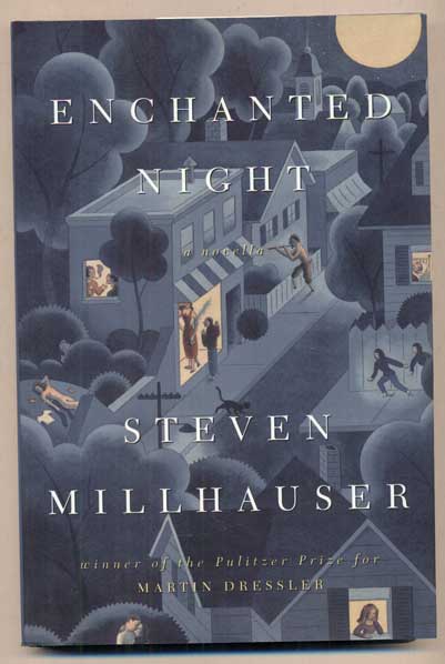 Item #48502 Enchanted Night. Steven Millhauser.