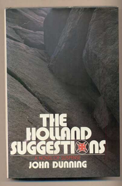 Item #48574 Holland Suggestions: A Novel of Suspense. John Dunning.