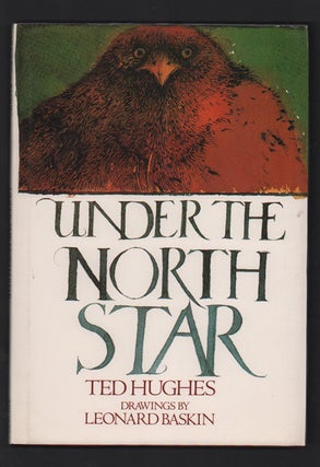 Item #48617 Under the North Star. Ted Hughes, Leonard Baskin