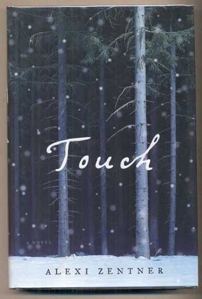 Item #48658 Touch: A Novel. Alexi Zentner