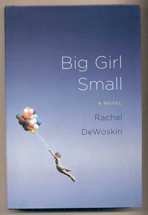 Item #48665 Big Girl Small. Rachel DeWoskin
