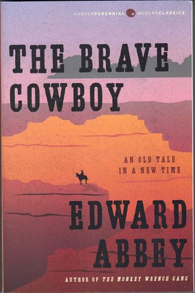 Item #48851 The Brave Cowboy: An Old Tale in a New Time. Edward Abbey