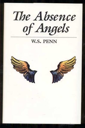 Item #48880 The Absence of Angels. W. S. Penn