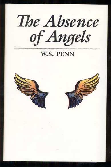 Item #48880 The Absence of Angels. W. S. Penn.