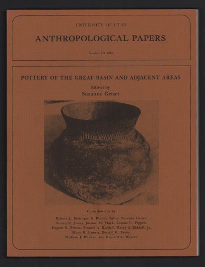 Item #48957 Pottery of the Great Basin and Adjacent Areas (University of Utah Anthropological Papers Number 111). Suzanne Griset.