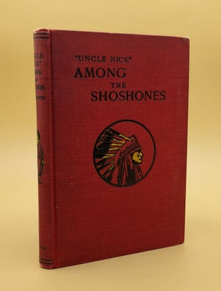 Item #49018 Among the Shoshones. Elijah Nicholas Wilson, "Uncle Nick"