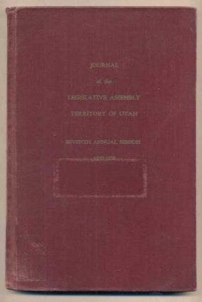 Item #49021 Journals of the Legislative Assembly of the Territory of Utah During the Seventh...