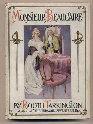 Item #49057 Monsieur Beaucaire. Booth Tarkington