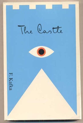 Item #49144 The Castle: A New Translation Based On the Restored Text. Franz Kafka