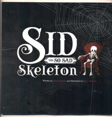 Item #49167 Sid the So Sad Skeleton. Kelly Jeppesen.