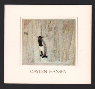 Item #49174 Gaylen Hansen: The Paintings of a Decade, 1975-1985. Gaylen Hansen
