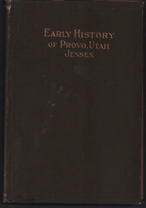 Item #49194 Early History of Provo, Utah. J. Marinus Jensen.