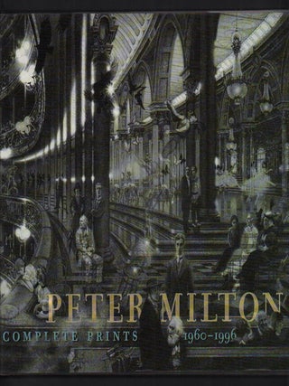 Item #49227 Peter Milton: Complete Prints 1960-1996. Robert Flynn Johnson, Peter Milton