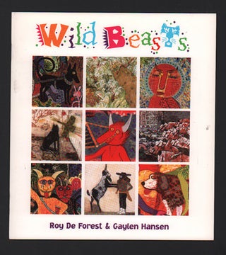 Item #49278 Wild Beasts: Roy De Forest & Gaylen Hansen. Roy De Forest, Gaylen Hansen