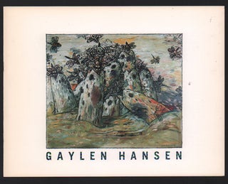 Item #49346 Gaylen Hansen [exhibition catalogue]. Gaylen Hansen