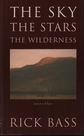 Item #49436 The Sky, The Stars, The Wilderness. Rick Bass.