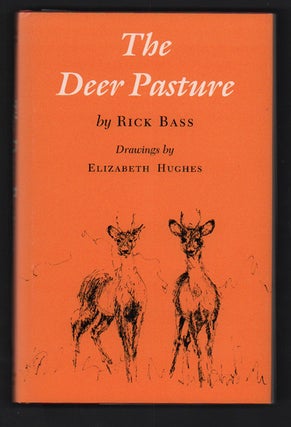 Item #49444 The Deer Pasture. Rick Bass, Elizabeth Hughes