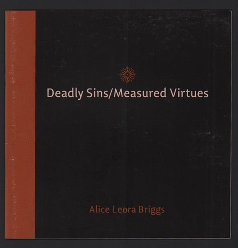 Item #49568 Deadly Sins / Measured Virtues: Alice Leora Briggs. Alice Leora Briggs, Victoria Rowe.