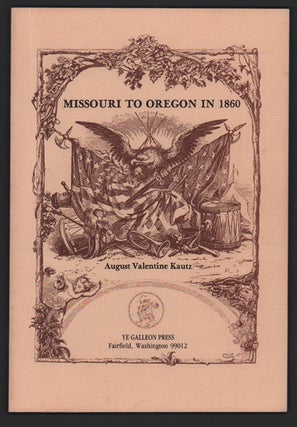 Item #49632 Missouri to Oregon in 1860. August Valentine Kautz
