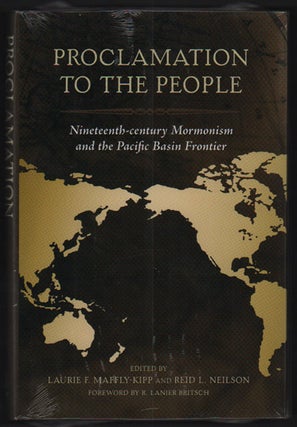 Item #49801 Proclamation to the People: Nineteenth-century Mormonism and the Pacific Basin...
