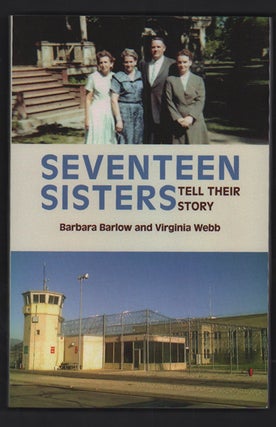 Item #49831 Seventeen Sisters Tell Their Story. Barbara Barlow, Virginia Webb