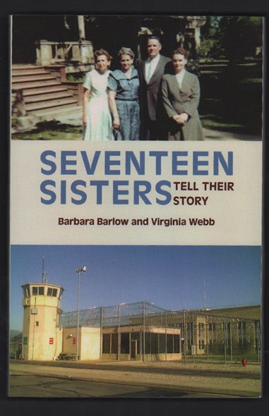 Item #49831 Seventeen Sisters Tell Their Story. Barbara Barlow, Virginia Webb.