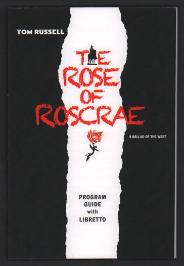 Item #49903 The Rose of Roscrae: A Ballad of the West - Program Guide with Libretto. Tom Russell.