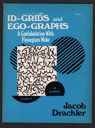 Item #49957 Id-Grids and Ego-Graphs: A Confabulation With Finnegans Wake. Jacob Drachler, John Yau