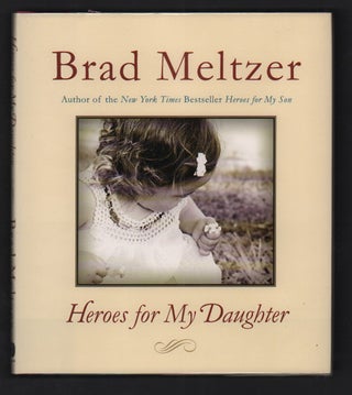 Item #50016 Heroes for My Daughter. Brad Meltzer