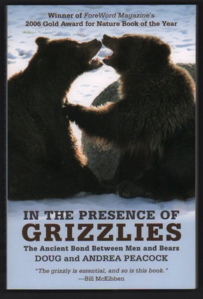 Item #50118 In the Presence of Grizzlies: The Ancient Bond Between Men and Bears. Doug and Andrea...