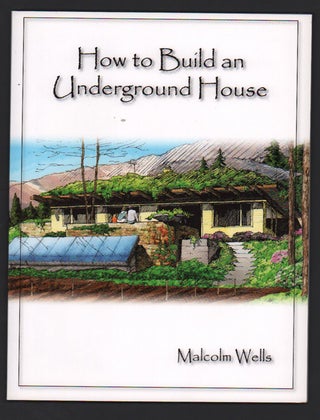 Item #50146 How to Build an Underground House. Malcolm Wells
