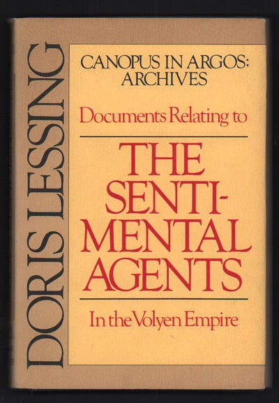 Item #50181 Documents Relating to the Sentimental Agents in the Volyen Empire (Canopus in Argos: Archives). Doris Lessing.